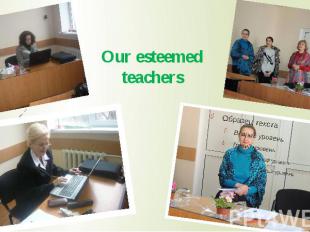Our esteemed teachers
