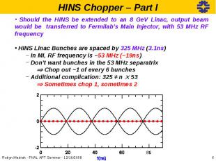 Should the HINS be extended to an 8 GeV Linac, output beam would be transferred