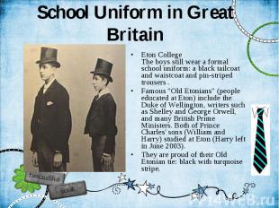 School Uniform in Great Britain Eton College The boys still wear a formal school