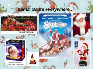 Santa, Santa everywhere…