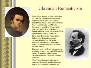 In the 1830s the city of Kharkiv became the centre of Ukrainian Romanticism and