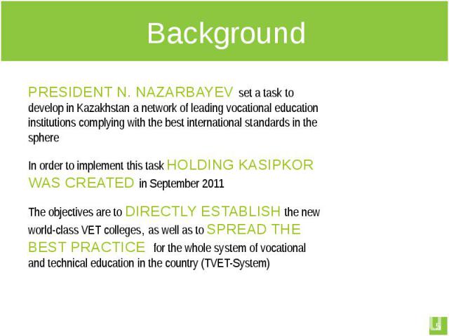 PRESIDENT N. NAZARBAYEV set a task to develop in Kazakhstan a network of leading vocational education institutions complying with the best international standards in the sphere PRESIDENT N. NAZARBAYEV set a task to develop in Kazakhstan a network of…