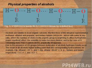 Physical properties of alcohols Alcohols are soluble in most organic solvents, t