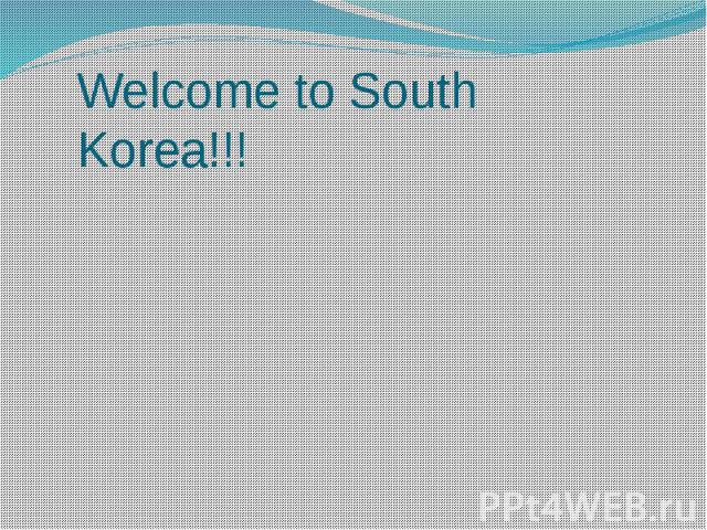 Welcome to South Korea!!!
