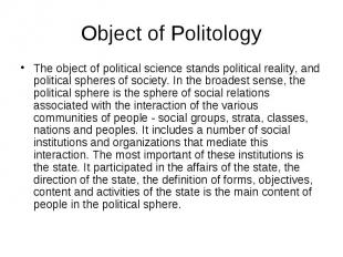 Object of Politology The object of political science stands political reality, a