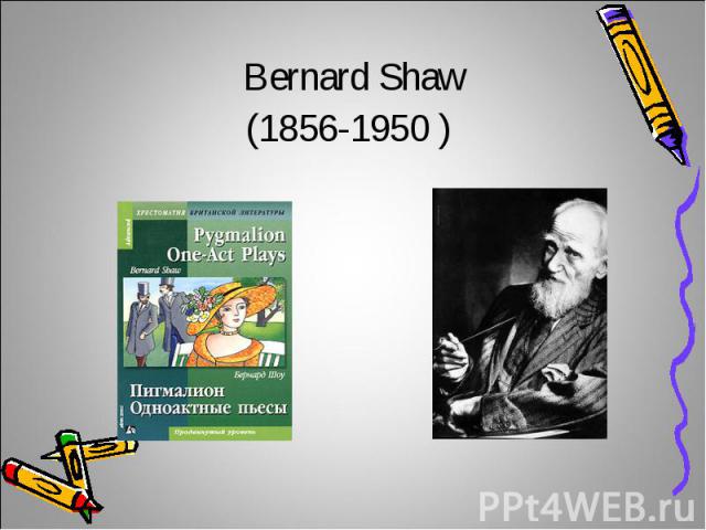 Bernard Shaw(1856-1950 )