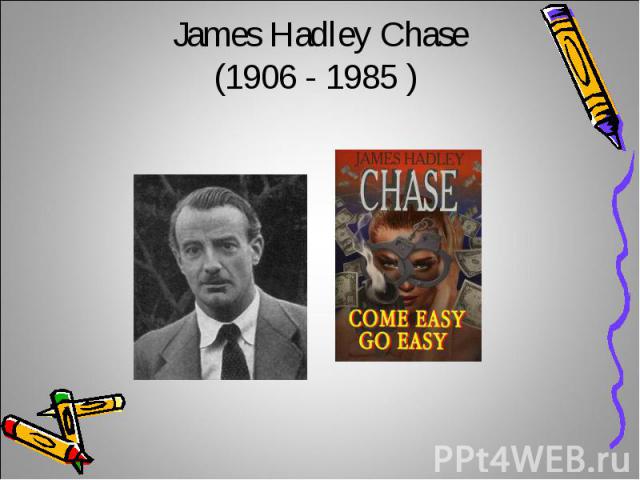 James Hadley Chase(1906 - 1985 )