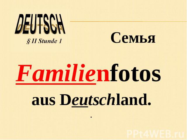 Familienfotos Familienfotos aus Deutschland..