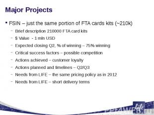 Major ProjectsFSIN – just the same portion of FTA cards kits (~210k)Brief descri