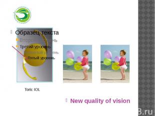 New quality of vision