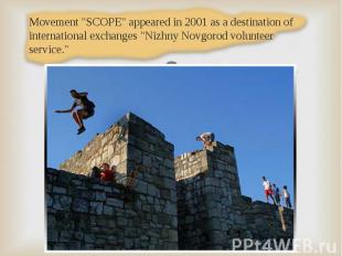 Movement &quot;SCOPE&quot; appeared in 2001 as a destination of international ex