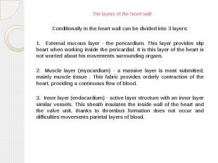 The layers of the heart wall Conditionally in the heart wall can be divided into