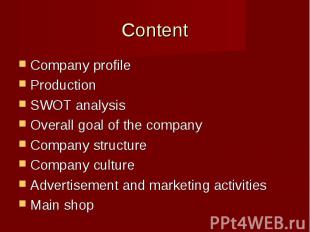 Company profileCompany profileProductionSWOT analysisOverall goal of the company