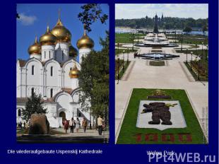 Die wiederaufgebaute Uspenskij Kathedrale