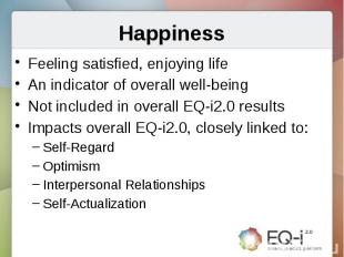 HappinessFeeling satisfied, enjoying lifeAn indicator of overall well-beingNot i
