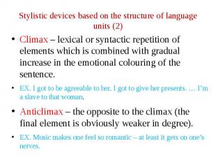 Stylistic devices based on the structure of language units (2) Climax – lexical