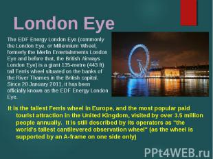 It is the tallest Ferris wheel in Europe, and the most popular paid tourist attr