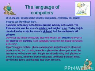 The language of computers 50 years ago, people hadn’t heard of computers. And to