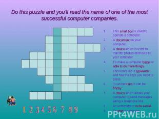 Do this puzzle and you‘ll read the name of one of the most successful computer c