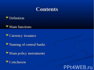 Contents Definition Main functions Currency issuance Naming of central banks Mai