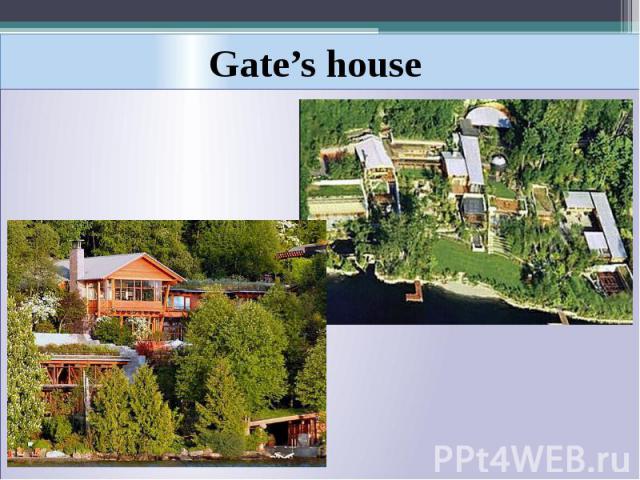 Gate’s house