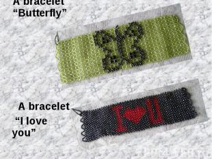 A bracelet “Butterfly” A bracelet “Butterfly”