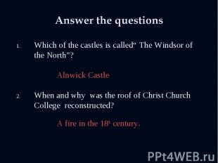 Which of the castles is called“ The Windsor of the North”? Which of the castles