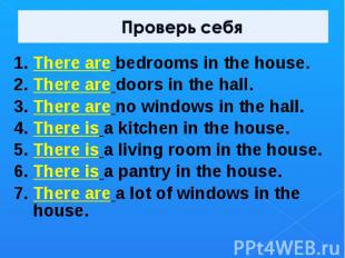 1. There are bedrooms in the house. 1. There are bedrooms in the house. 2. There