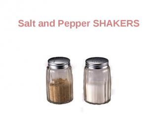 Salt and Pepper SHAKERS