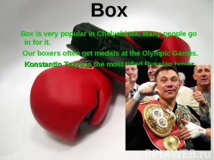 Box is very popular in Chelyabinsk. Many people go in for it. Box is very popula