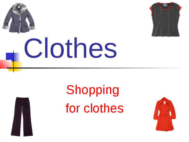 Clothes Shopping for clothes