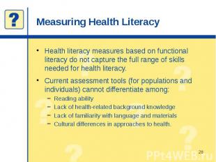 Measuring Health Literacy Health literacy measures based on functional literacy