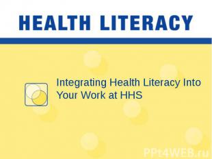 Integrating Health Literacy Into Your Work at HHS