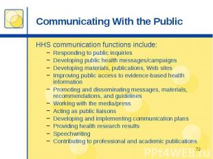 Communicating With the Public HHS communication functions include: Responding to