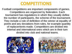 Football competitions are important components of games. Competitions are organi