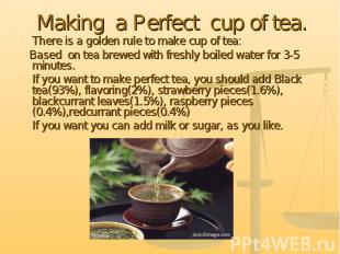 There is a golden rule to make cup of tea: There is a golden rule to make cup of