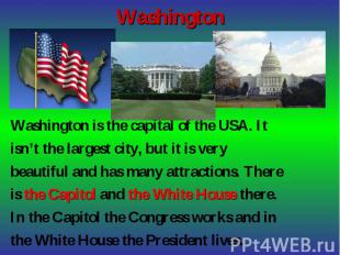 Washington is the capital of the USA. It Washington is the capital of the USA. I