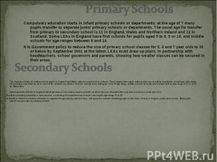 Compulsory education starts in infant primary schools or departments; at the age