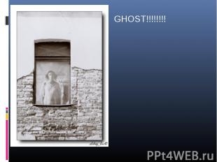 GHOST!!!!!!!! GHOST!!!!!!!!