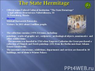 Official name Federal Cultural Institution &quot;The State Hermitage&quot; &nbsp