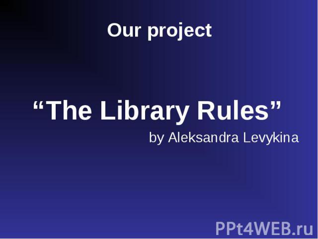 “The Library Rules” by Aleksandra Levykina