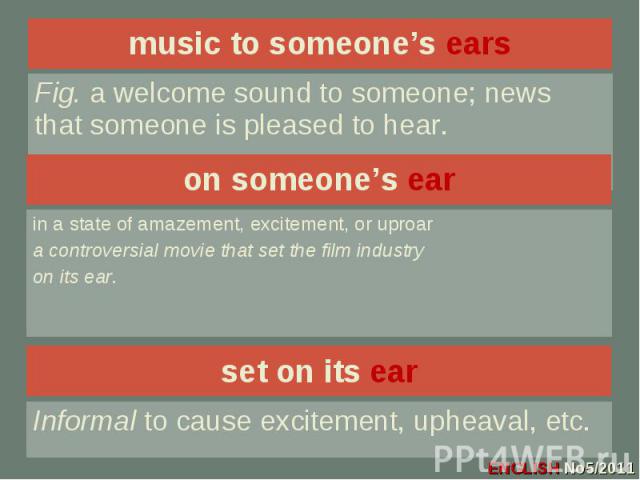 music to someone’s ears music to someone’s ears