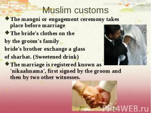 The mangni or engagement ceremony takes place before marriage The mangni or enga