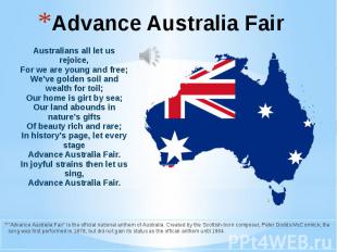 Advance Australia Fair &quot;Advance Australia Fair&quot; is the official nation