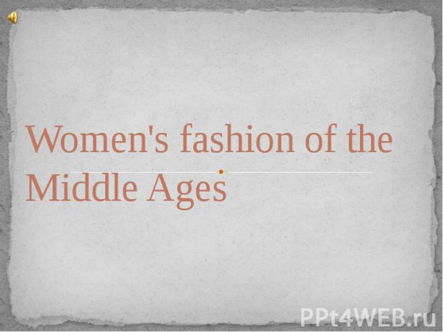Women's fashion of the Middle Ages