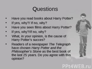 Have you read books about Harry Potter? Have you read books about Harry Potter?