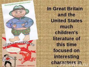 In Great Britain and the United States much children's literature of this time f