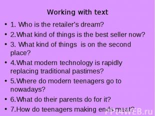 1. Who is the retailer’s dream? 1. Who is the retailer’s dream? 2.What kind of t