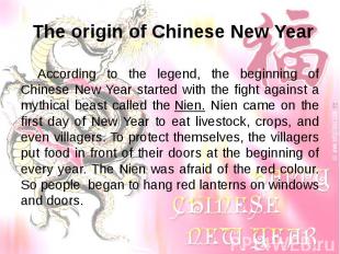 According to the legend, the beginning of Chinese New Year started with the figh