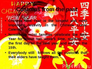Chinese New Year is the longest and most important festivity in the Chinese Luna